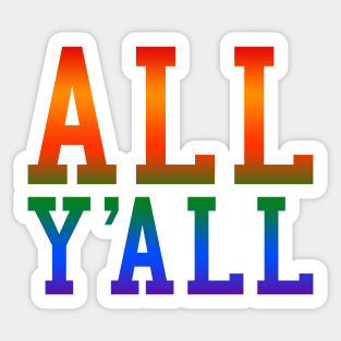 All Y'All Pride Sticker